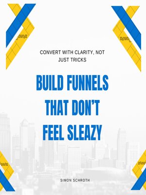 cover image of Build Funnels That Don't Feel Sleazy
